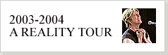 2003-2004 A REALITY TOUR